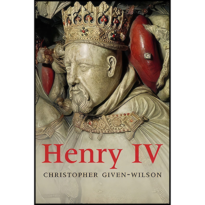 کتاب Henry IV  اثر Chris Given-Wilson انتشارات Yale University Press