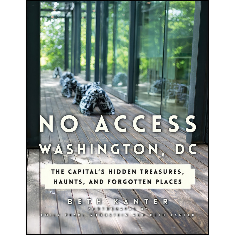 کتاب No Access Washington, DC اثر جمعي از نويسندگان انتشارات Globe Pequot