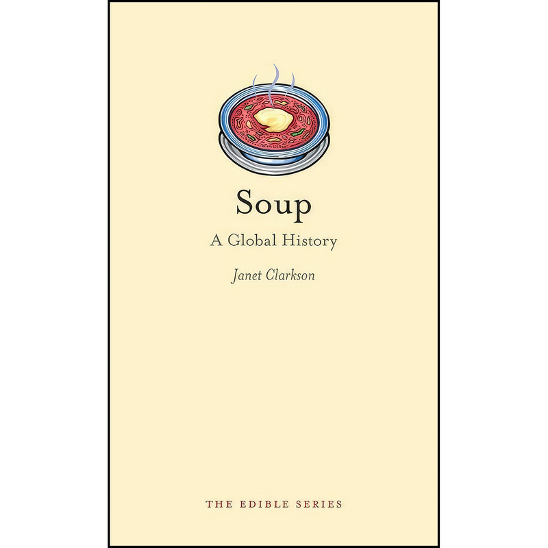 کتاب Soup اثر Janet Clarkson انتشارات Reaktion Books