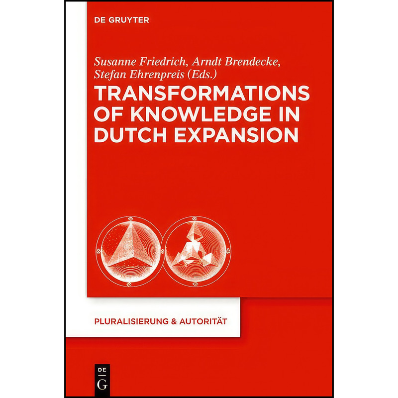 کتاب Transformations of Knowledge in Dutch Expansion  اثر جمعي از نويسندگان انتشارات De Gruyter