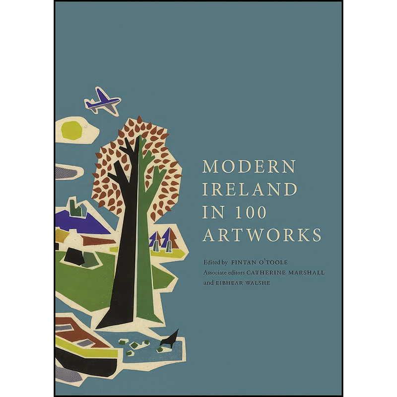 کتاب Modern Ireland in 100 Artworks اثر جمعي از نويسندگان انتشارات Royal Irish Academy