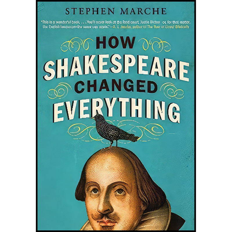 کتاب How Shakespeare Changed Everything اثر Stephen Marche انتشارات Harper Perennial