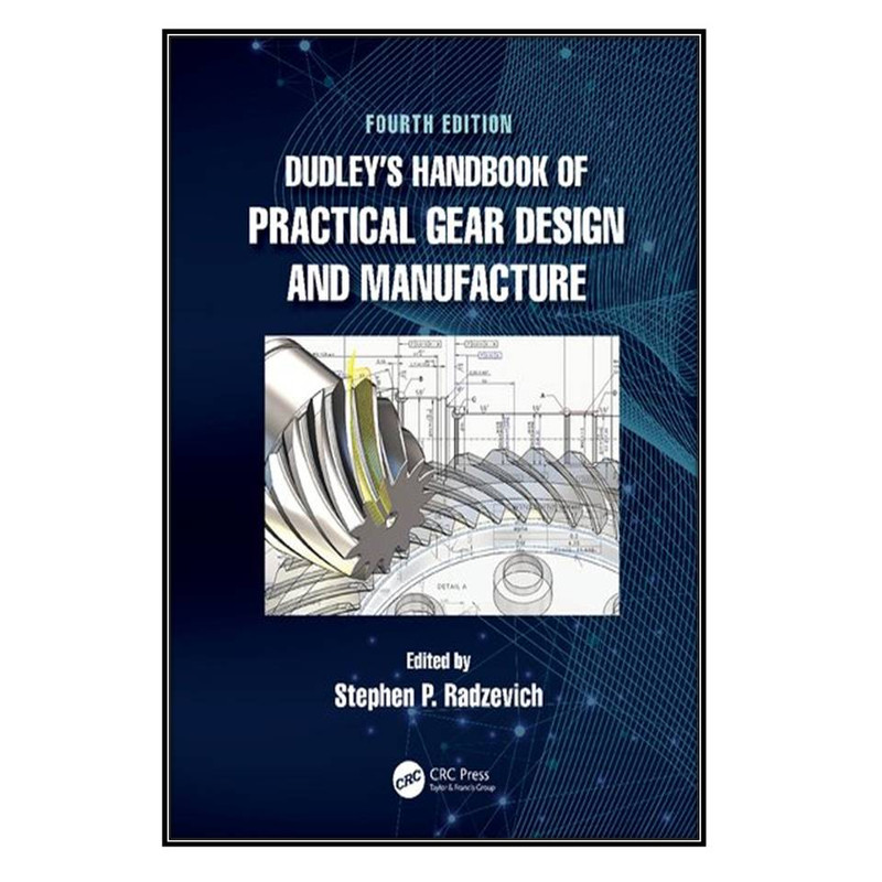 کتاب Dudleys Handbook of Practical Gear Design and Manufacture اثر Stephen P. Radzevich انتشارات مؤلفين طلايي