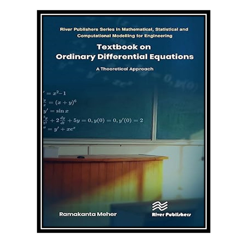 کتاب Textbook on Ordinary Differential Equations: A Theoretical Approach اثر Ramakanta Meher انتشارات مؤلفین طلایی