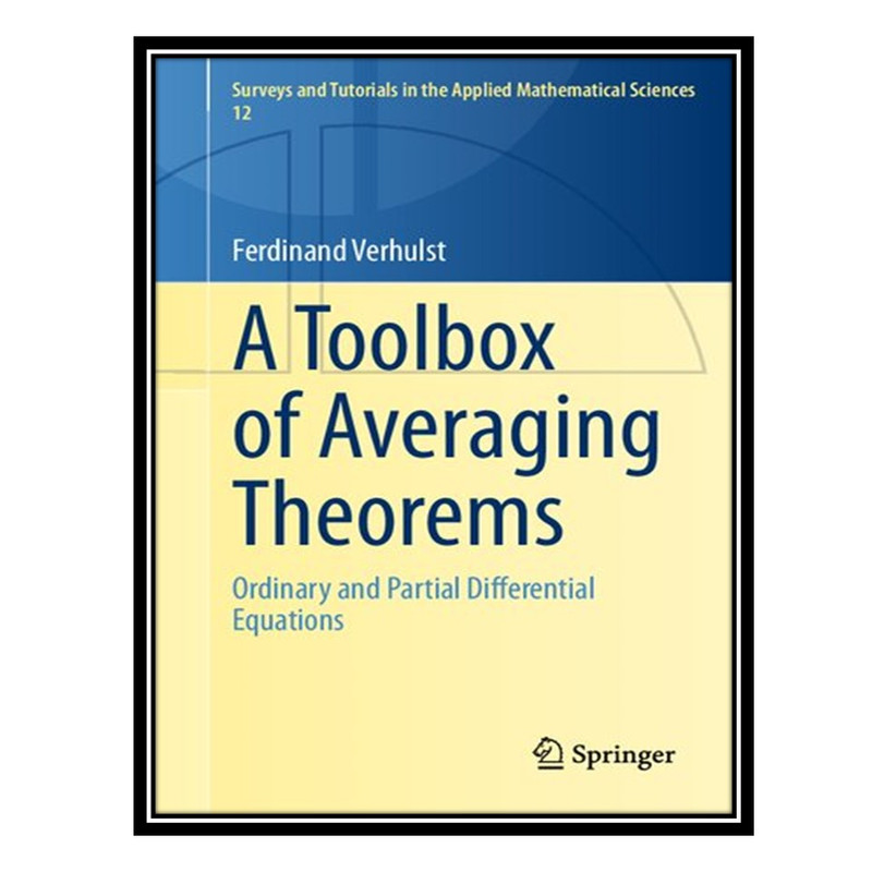 کتاب A Toolbox of Averaging Theorems اثر Ferdinand Verhulst انتشارات مؤلفین طلایی