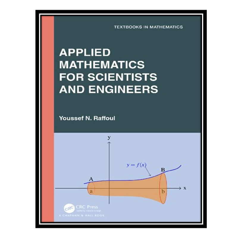 کتاب Applied Mathematics for Scientists and Engineers اثر Youssef Raffoul انتشارات مؤلفین طلایی