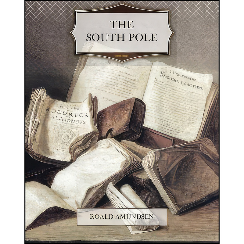 کتاب The South Pole اثر Roald Amundsen انتشارات تازه ها