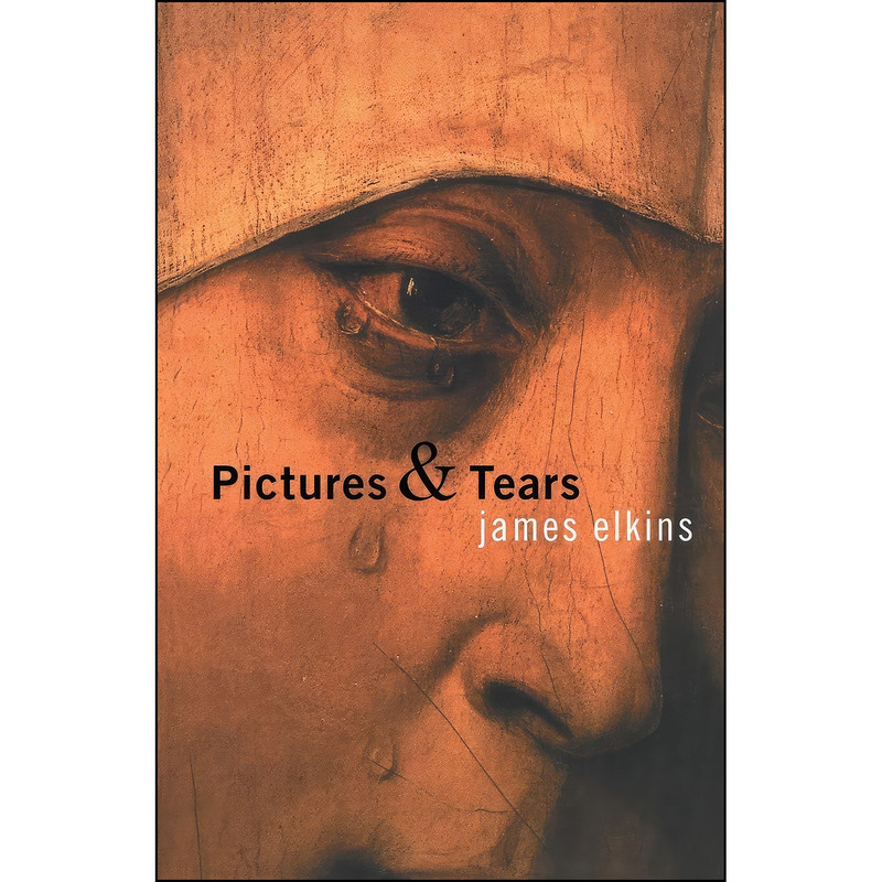 کتاب Pictures and Tears اثر James Elkins انتشارات تازه ها