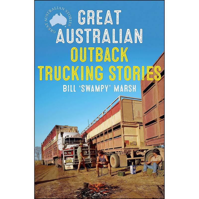 کتاب Great Australian Outback Trucking Stories اثر Bill Marsh انتشارات ABC Books