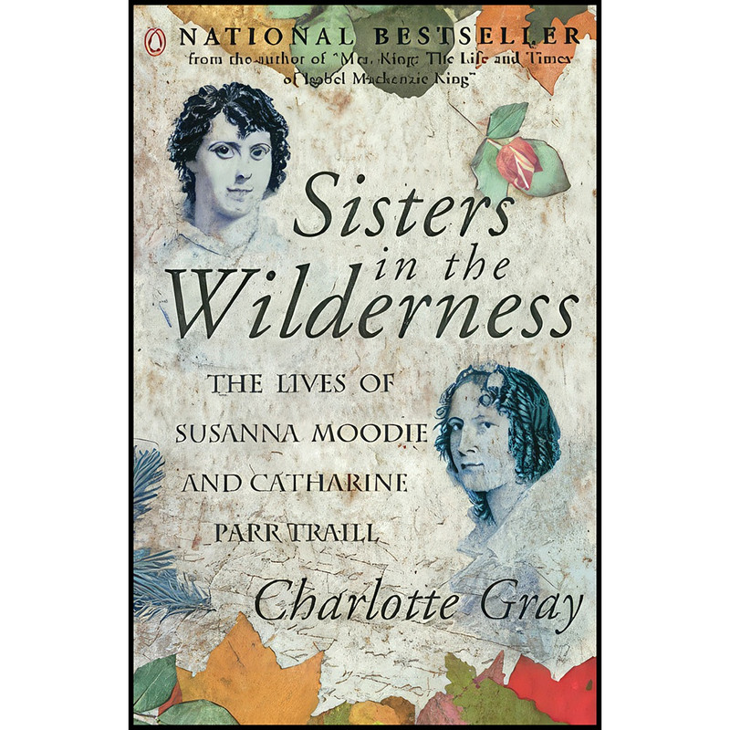 کتاب Sisters In The Wilderness اثر Charlotte Gray انتشارات Penguin Canada