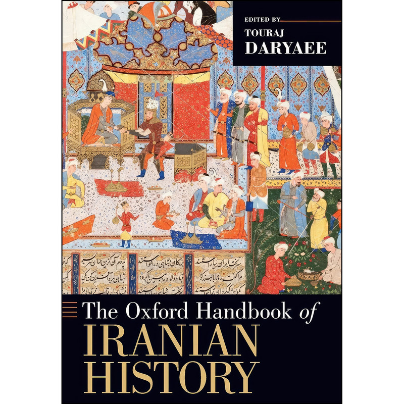 کتاب The Oxford Handbook of Iranian History  اثر Touraj Daryaee انتشارات Oxford University Press