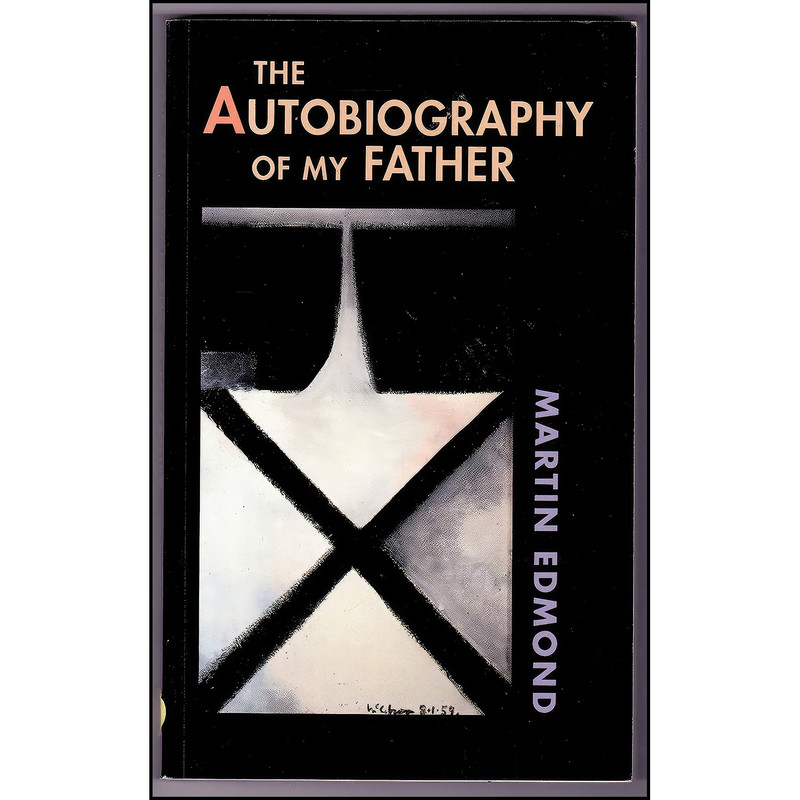 کتاب The autobiography of my father اثر Martin Edmond انتشارات تازه ها