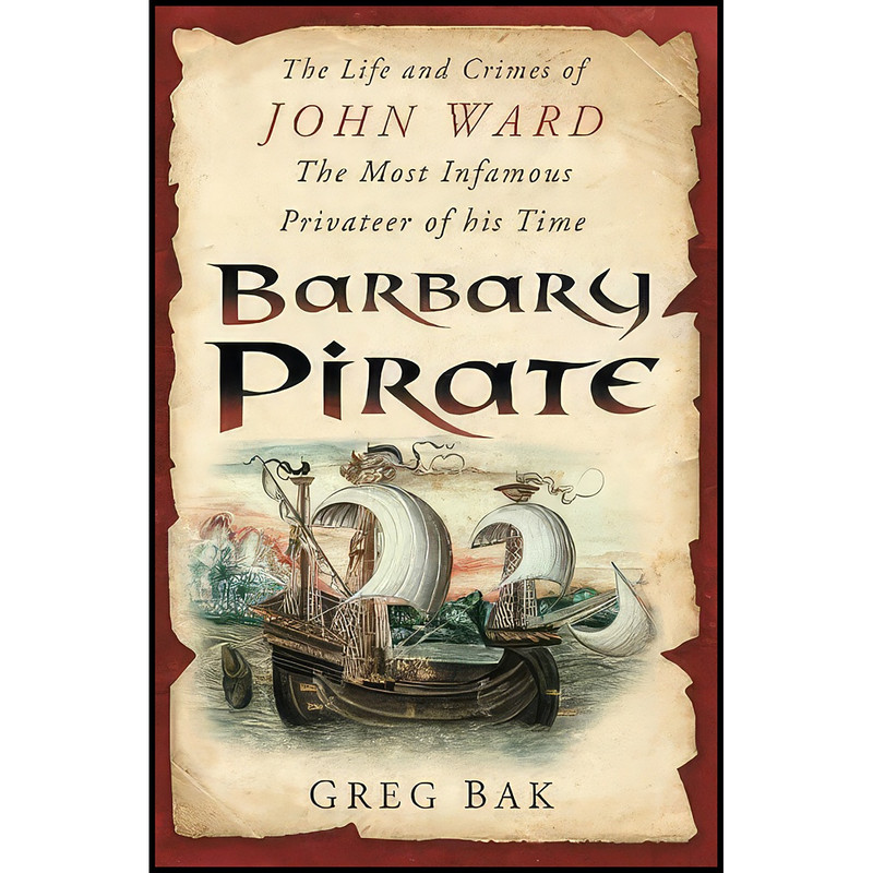 کتاب Barbary Pirate اثر Greg Bak انتشارات The History Press
