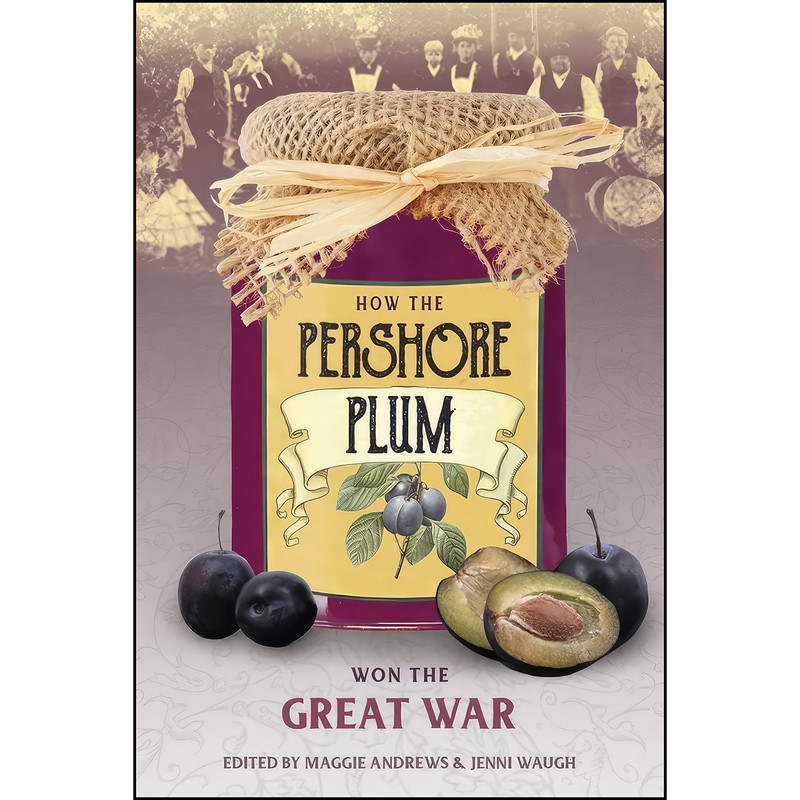 کتاب How the Pershore Plum Won the Great War اثر Andrews انتشارات The History Press