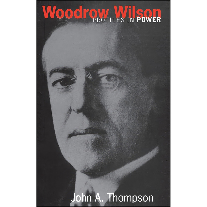 کتاب Woodrow Wilson اثر John A. Thompson انتشارات تازه ها
