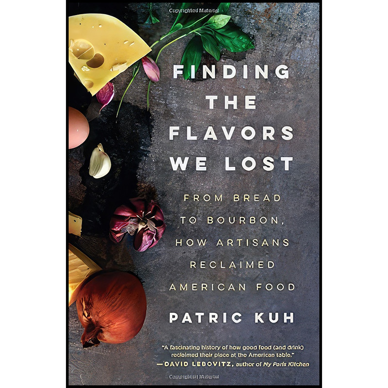 کتاب Finding the Flavors We Lost اثر Patric Kuh انتشارات Ecco