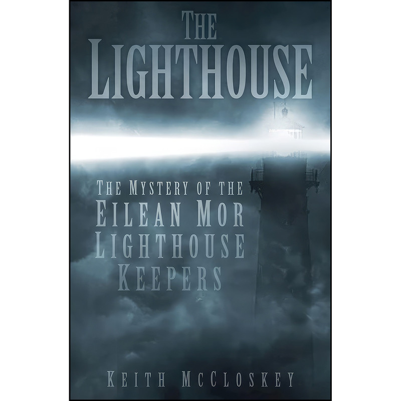 کتاب The Lighthouse اثر Keith McCloskey انتشارات The History Press