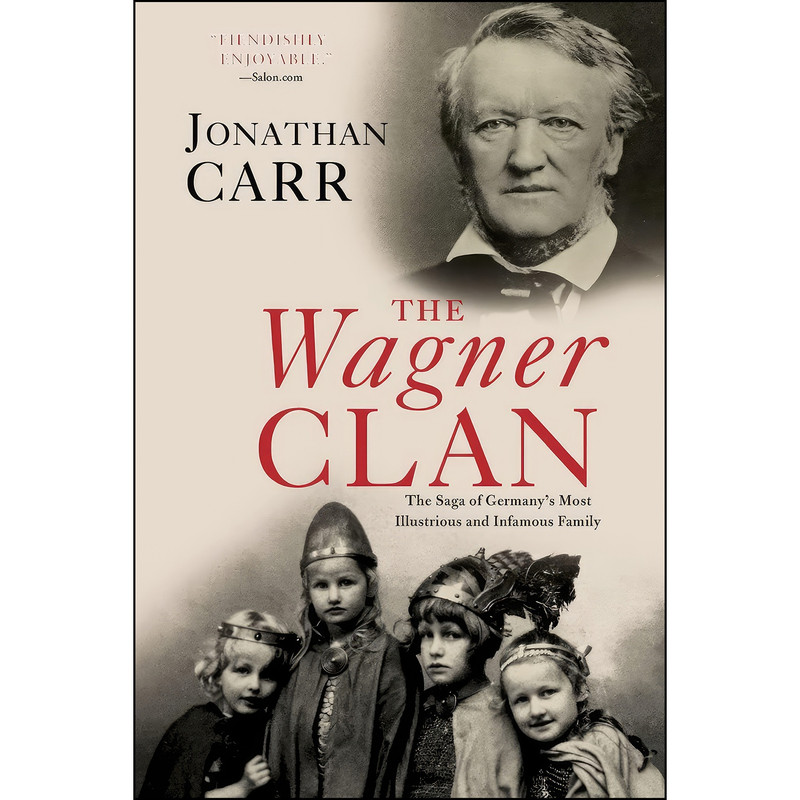 کتاب The Wagner Clan اثر Jonathan Carr انتشارات Grove Press