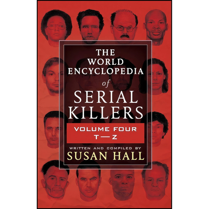 کتاب THE WORLD ENCYCLOPEDIA OF SERIAL KILLERS اثر Susan Hall انتشارات تازه ها