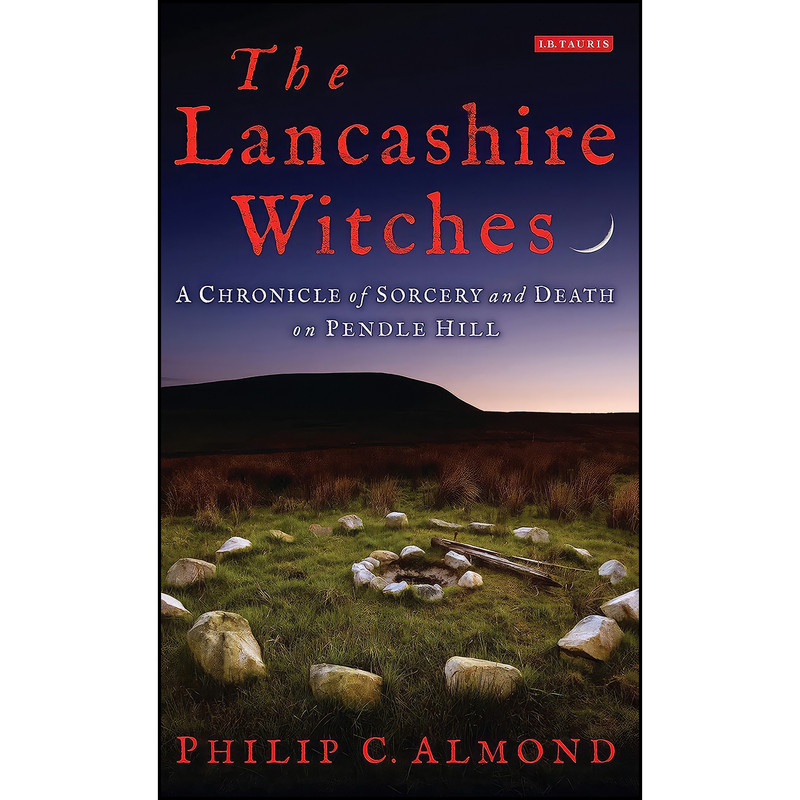کتاب The Lancashire Witches اثر Philip C. Almond انتشارات I.B.Tauris