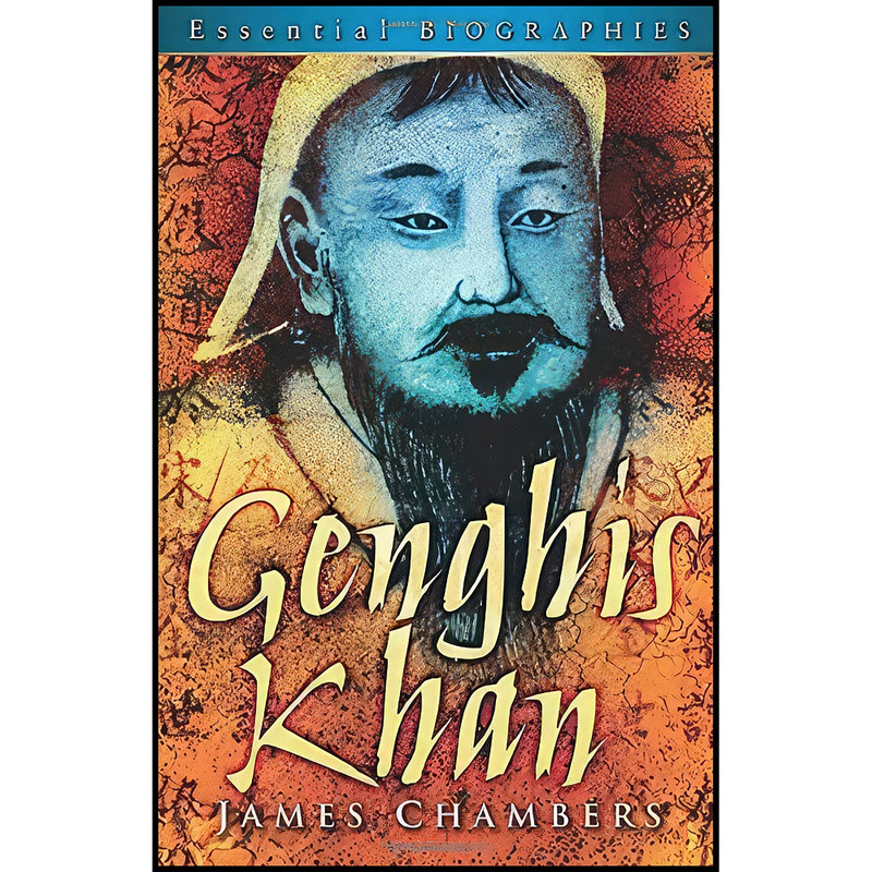 کتاب Genghis Khan اثر James Chambers انتشارات The History Press