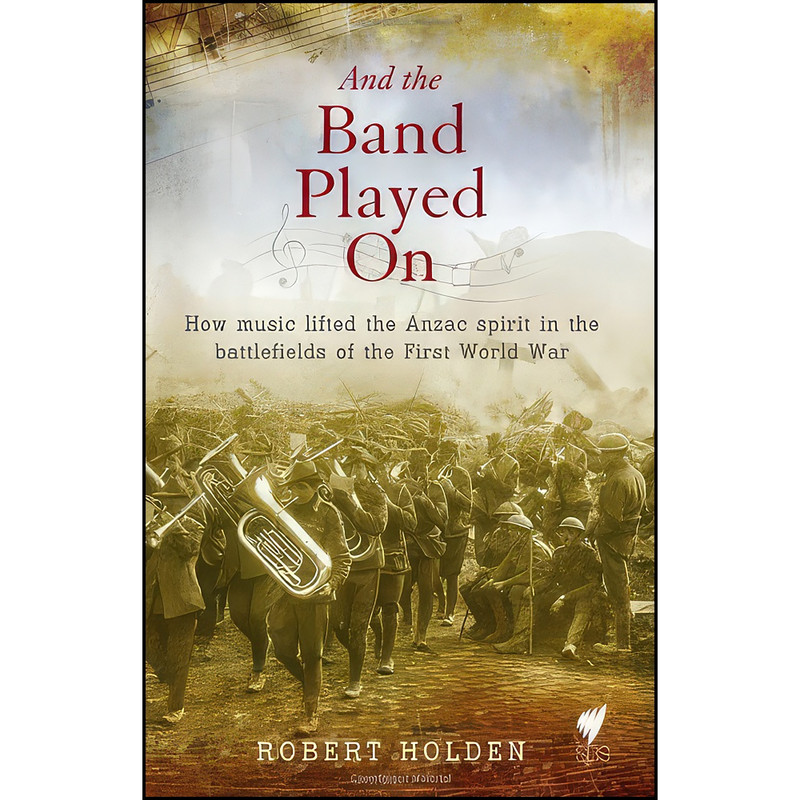 کتاب And the Band Played On اثر Robert Holden انتشارات Hardie Grant Books