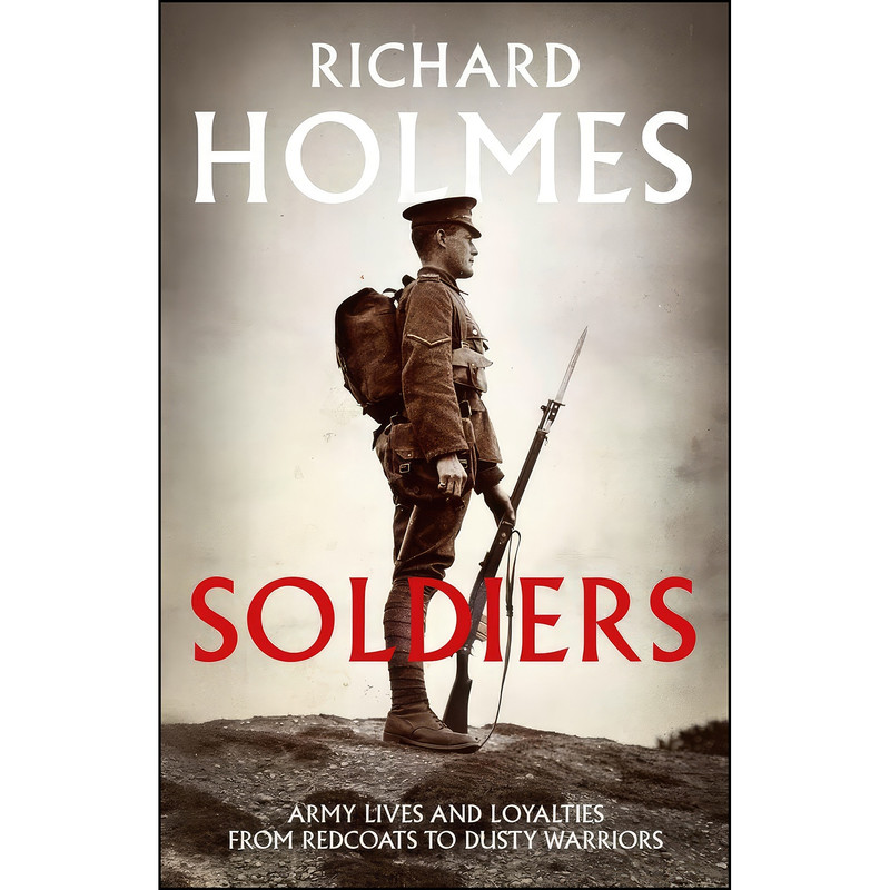کتاب Soldiers اثر Richard Holmes انتشارات Harper Press