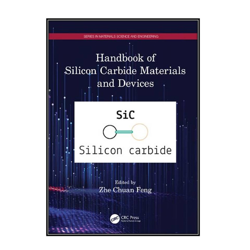 کتاب Handbook of Silicon Carbide Materials and Devices اثر Zhe Chuan Feng انتشارات مؤلفين طلايي