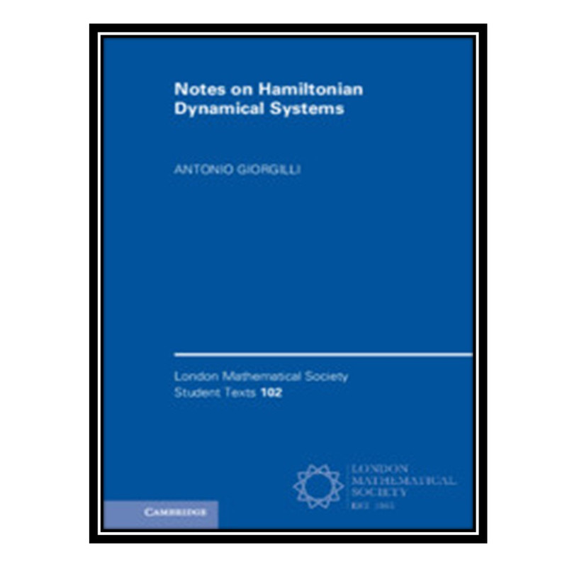 کتاب Notes on Hamiltonian Dynamical Systems اثر Antonio Giorgilli انتشارات مؤلفین طلایی