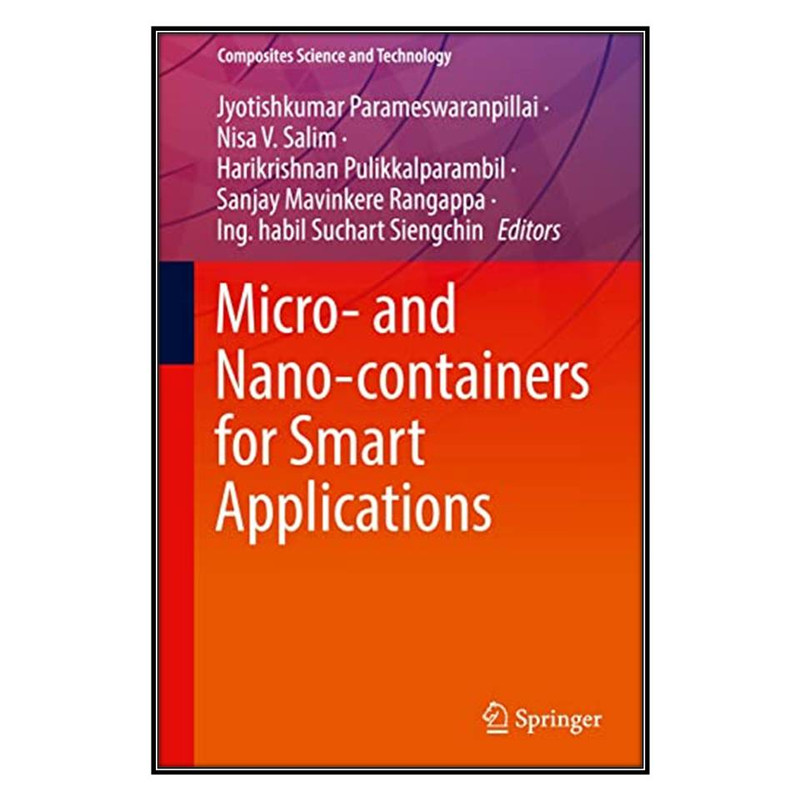 کتاب  Micro- and Nano-containers for Smart Applications اثر  جمعي از نويسندگان انتشارات مؤلفين طلايي