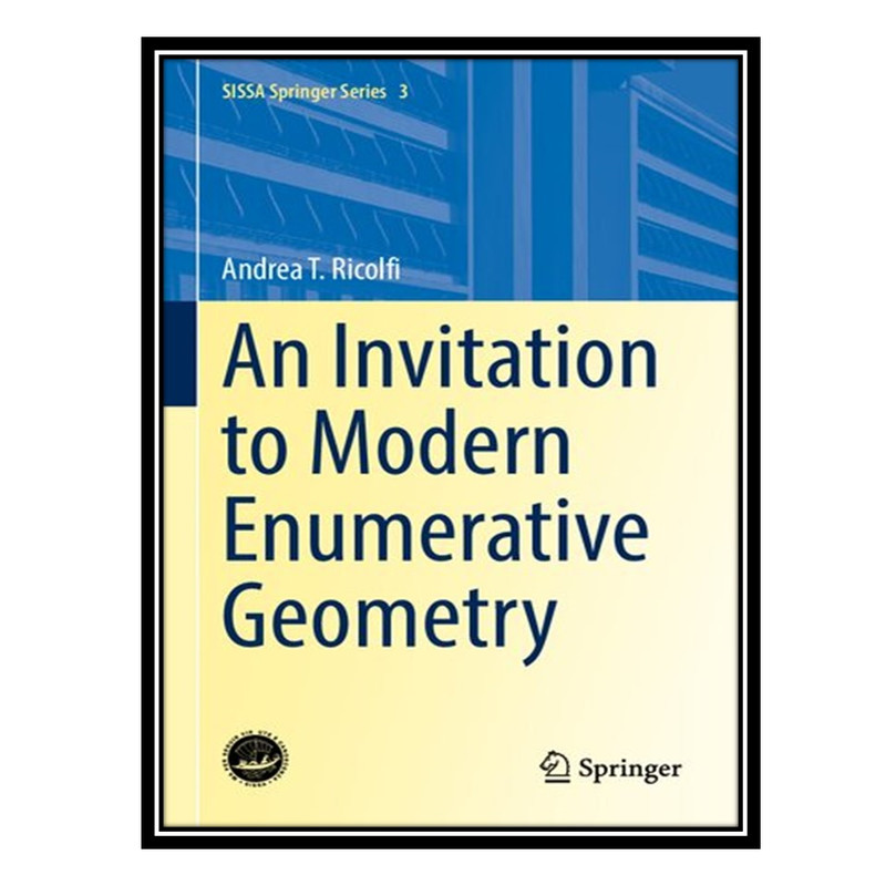 کتاب An Invitation to Modern Enumerative Geometry اثر Andrea T. Ricolfi انتشارات مؤلفین طلایی