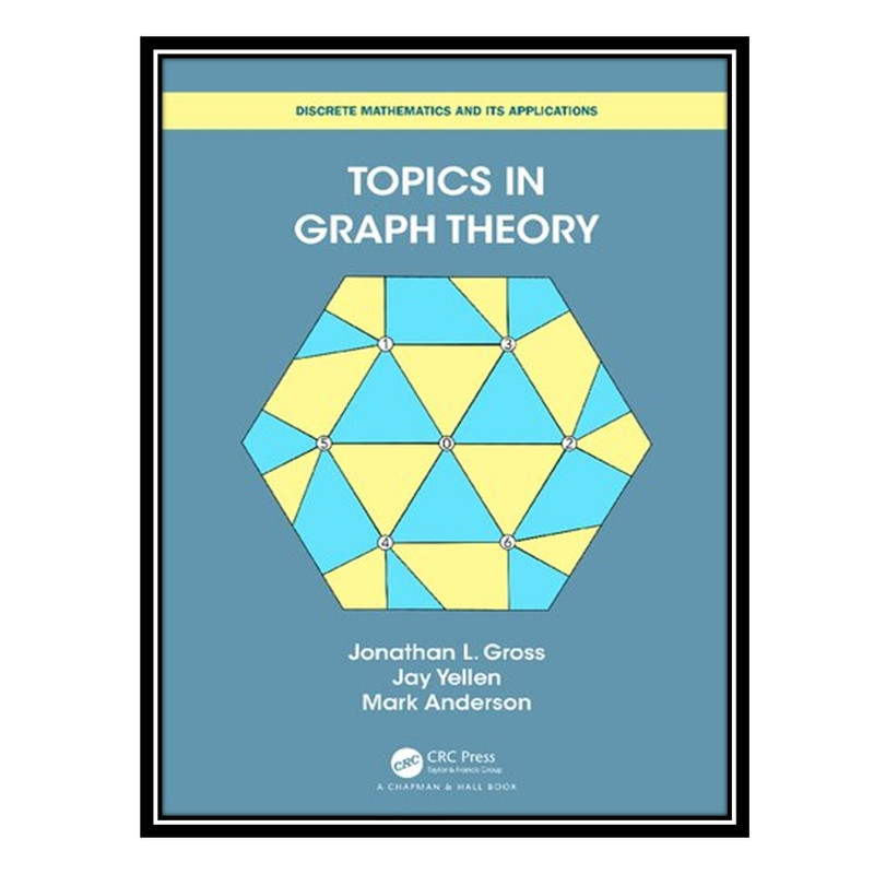 کتاب Topics in Graph Theory اثر جمعی از نویسندگان انتشارات مؤلفین طلایی