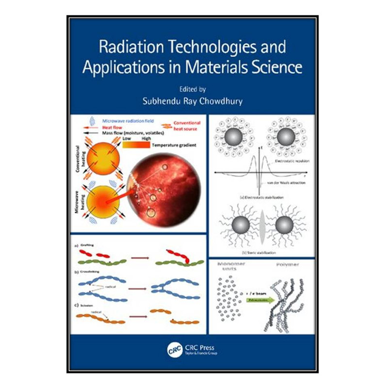 کتاب Radiation Technologies and Applications in Materials Science اثر Subhendu Ray Chowdhury انتشارات مؤلفين طلايي