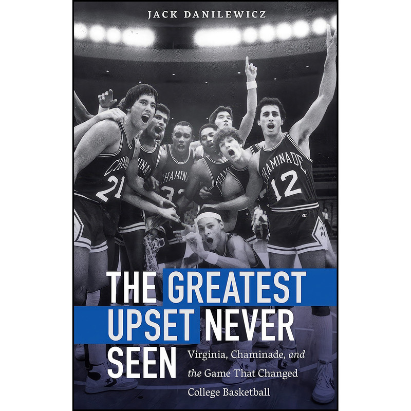 کتاب The Greatest Upset Never Seen اثر Jack Danilewicz انتشارات University of Nebraska Press