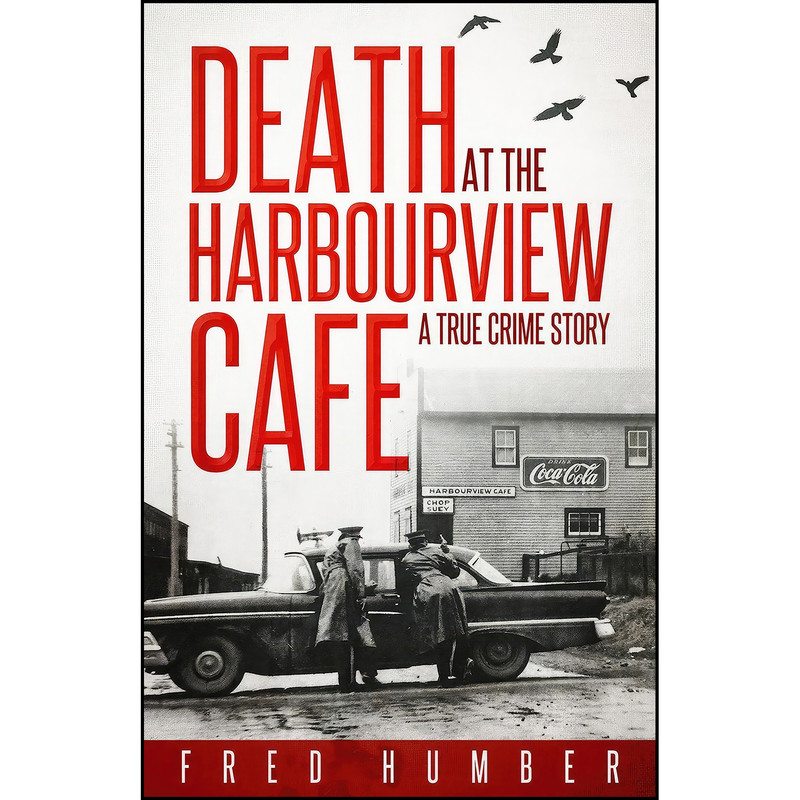 کتاب Death at the Harbourview Cafe اثر Fred Humber انتشارات Flanker Press