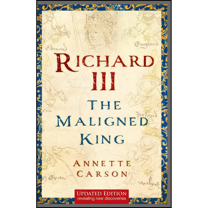 کتاب Richard III اثر Annette Carson and Annette Carson انتشارات The History Press
