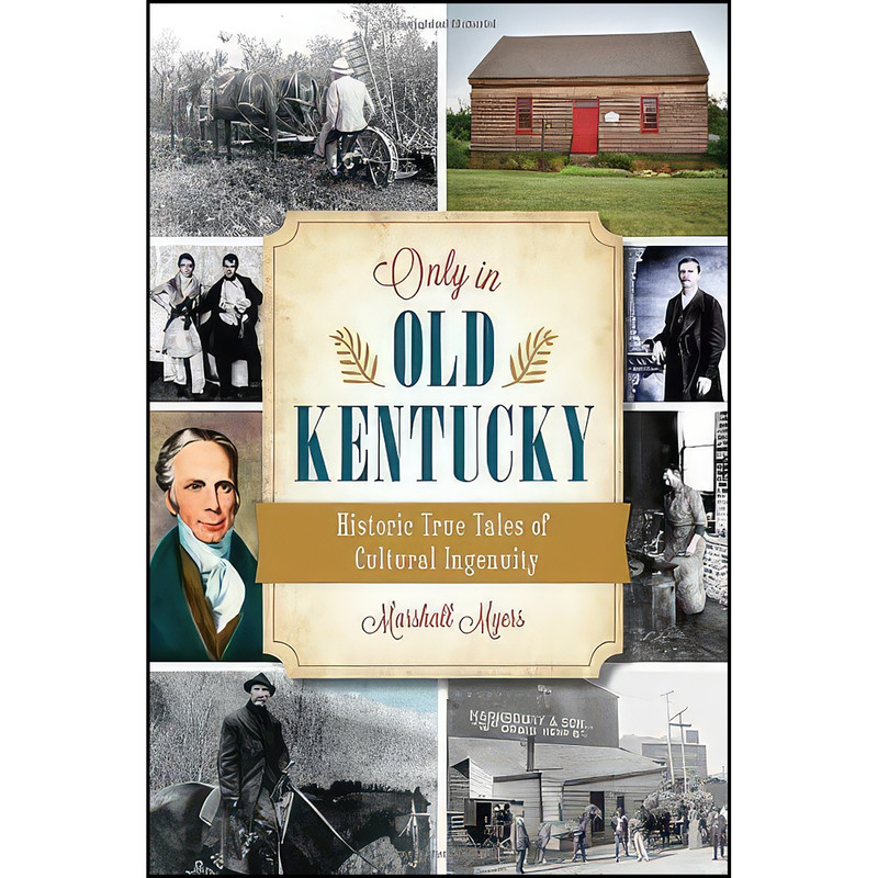 کتاب Only in Old Kentucky اثر Marshall Myers انتشارات The History Press