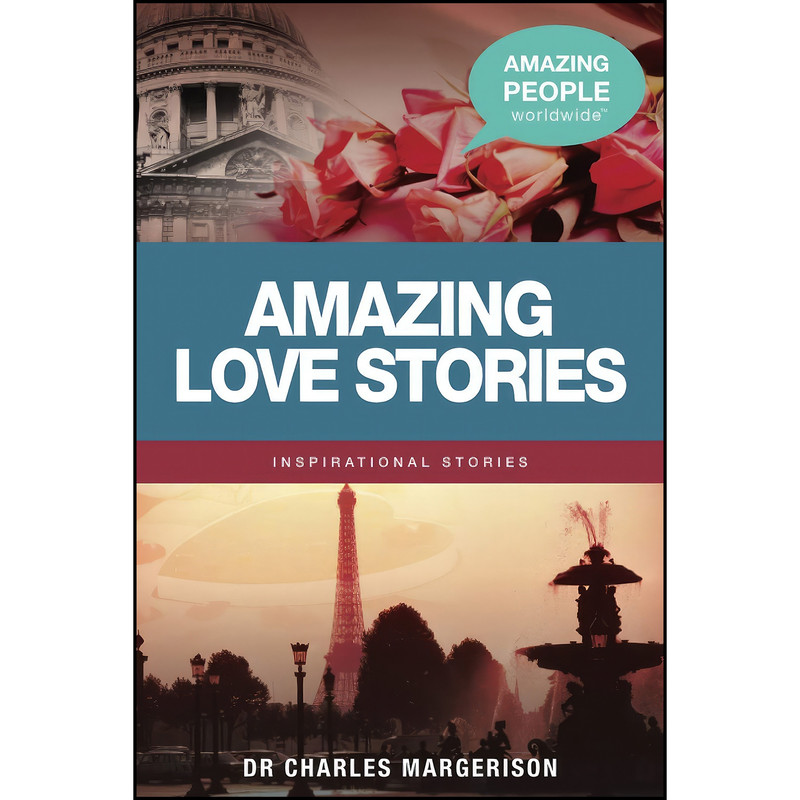 کتاب Amazing Love Stories اثر Charles J. Margerison انتشارات Amazing People Club