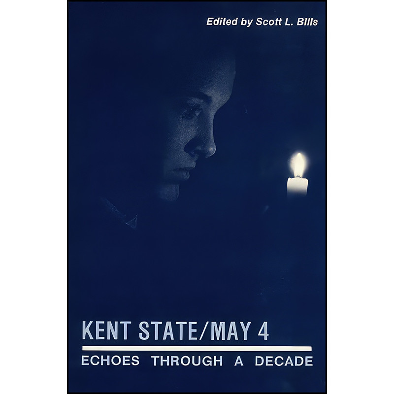 کتاب Kent State/May 4 اثر Scott L Bills انتشارات The Kent State University Press