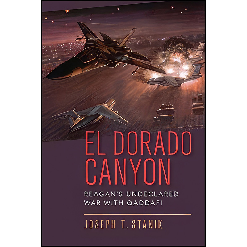 کتاب El Dorado Canyon اثر Joseph T. Stanik انتشارات Naval Institute Press