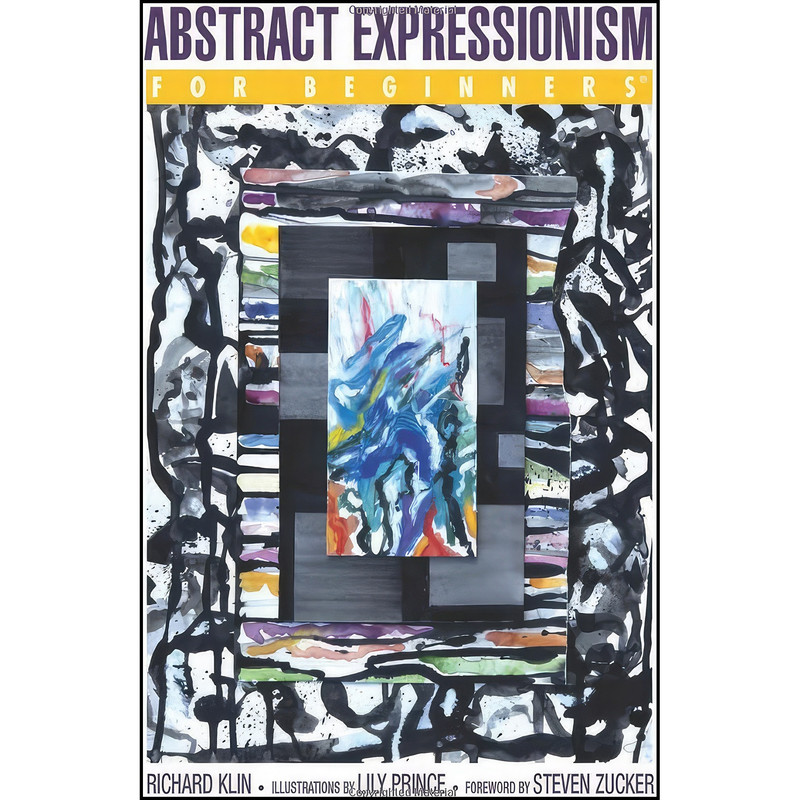 کتاب Abstract Expressionism For Beginners اثر جمعي از نويسندگان انتشارات For Beginners