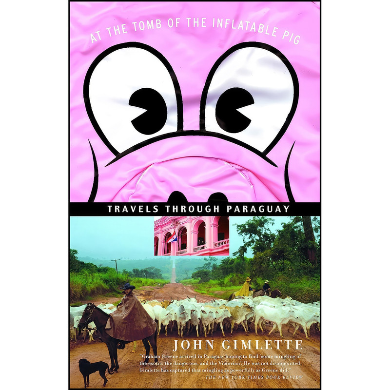 کتاب At the Tomb of the Inflatable Pig اثر John Gimlette انتشارات Vintage
