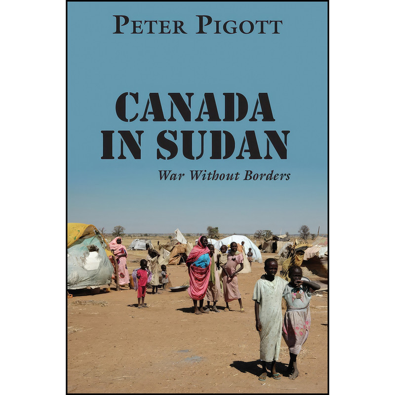 کتاب Canada in Sudan اثر Peter Pigott and Peter Pigott انتشارات Dundurn