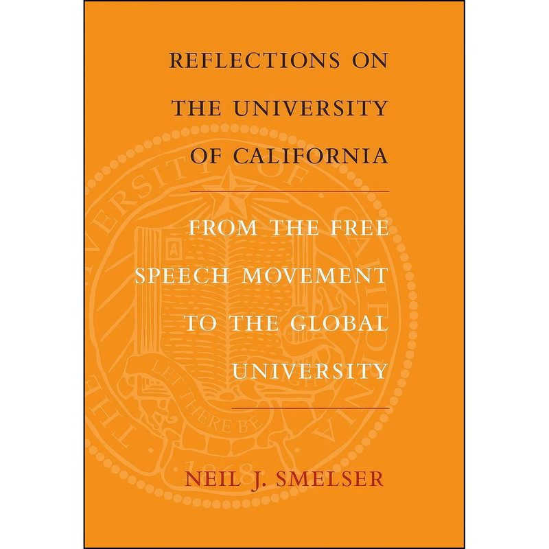 کتاب Reflections on the University of California اثر Neil J. Smelser انتشارات University of California Press
