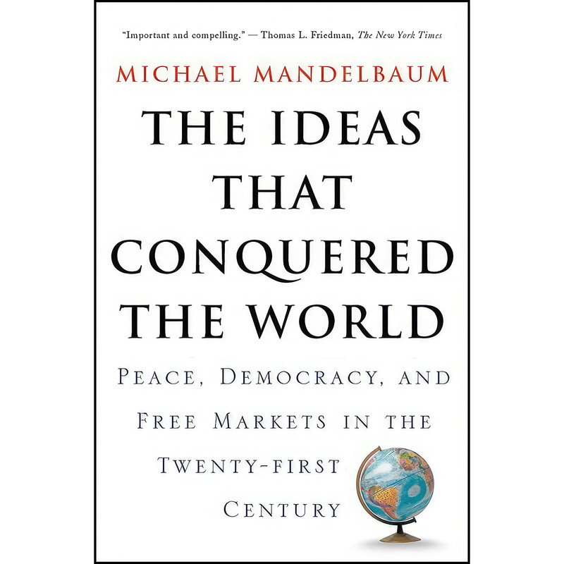 کتاب The Ideas That Conquered The World اثر Michael Mandelbaum انتشارات تازه ها