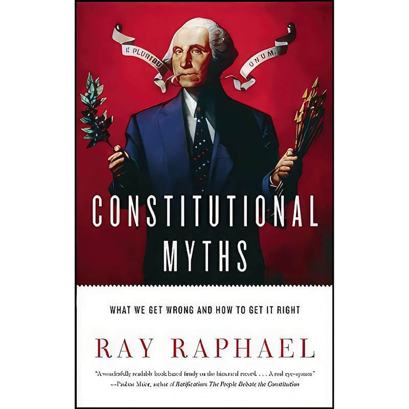 کتاب Constitutional Myths اثر Ray Raphael انتشارات The New Press