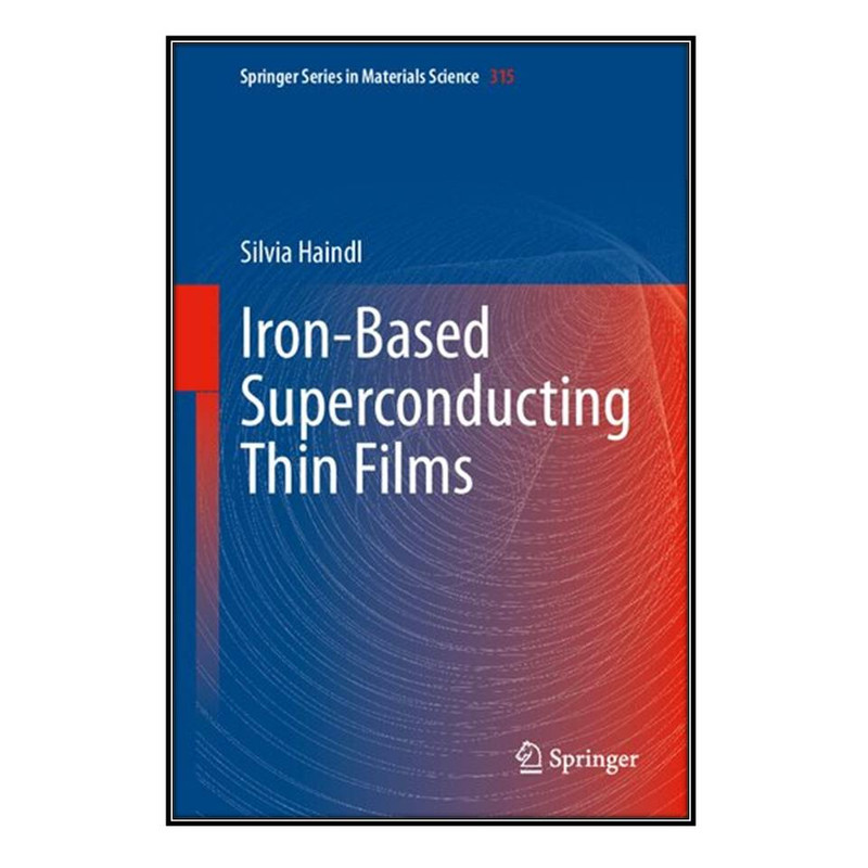 کتاب Iron-Based Superconducting Thin Films اثر 	Silvia Haindl انتشارات مؤلفين طلايي