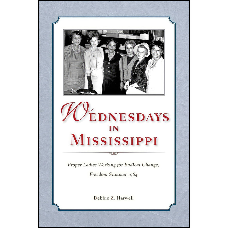 کتاب Wednesdays in Mississippi اثر Debbie Z. Harwell انتشارات University Press of Mississippi