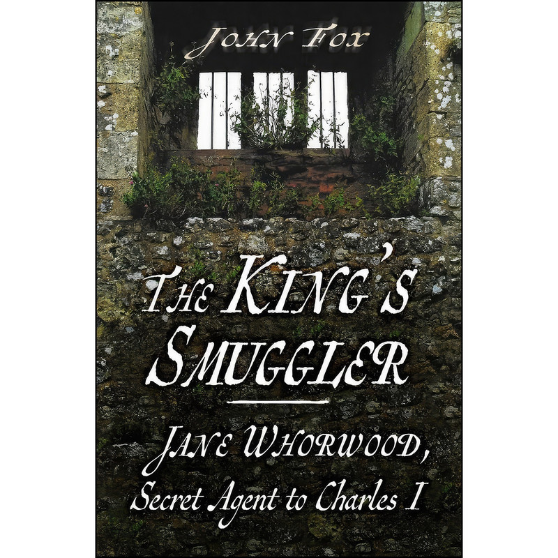کتاب The King's Smuggler اثر John Fox and John F. Fox انتشارات The History Press