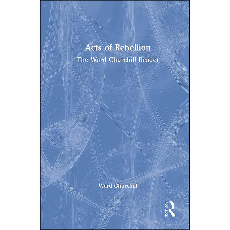 کتاب Acts of Rebellion اثر Ward Churchill انتشارات Routledge